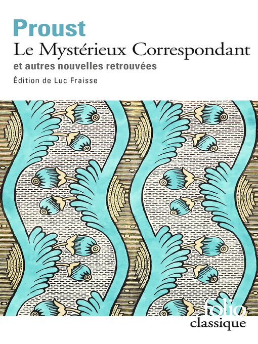 Title details for Le Mystérieux Correspondant et autres nouvelles retrouvées by Marcel Proust - Available